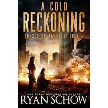 A Cold Reckoning: A Post-Apocalyptic Survival Thriller Series (Sunset on America Book 5)