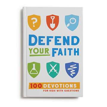 Defend Your Faith: 100 Devotions for Kids with Questions