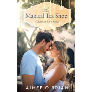 The Magical Tea Shop (Charmed Love Book 1) - A Whimsical Journey to Love
