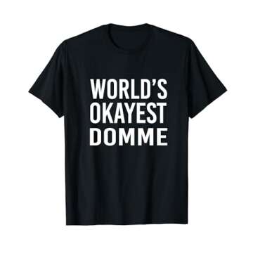 World's Okayest Domme Funny T Shirt Mistress Bdsm Femdom
