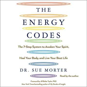 The Energy Codes: The 7-Step System to Awaken Your Spirit, Heal Your Body, and Live Your Best Life