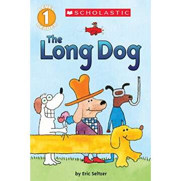 The Long Dog (Scholastic Reader, Level 1) - A Silly Adventure for Early Readers