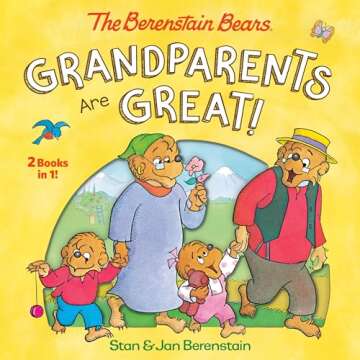 Grandparents Are Great! A Heartwarming Berenstain Bears Tale for Kids