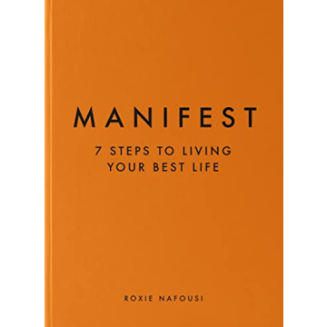 Manifest: 7 Steps to Your Best Life Guide by Roxie Nafousi