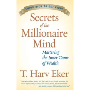 Secrets of the Millionaire Mind: Mastering the Inner Game of Wealth