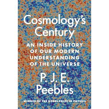 Cosmology’s Century: An Inside History of Our Modern Understanding of the Universe