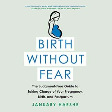 Birth Without Fear: The Judgment-Free Guide to Taking Charge of Your Pregnancy, Birth, and Postpartu...