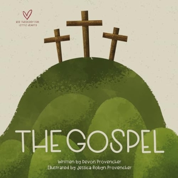The Gospel (Big Theology for Little Hearts) - Fun and Insightful Children's Book