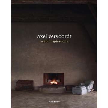 Axel Vervoordt: Wabi Inspirations - A Journey Into Timeless Aesthetics