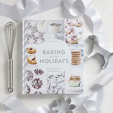 Baking for the Holidays: Festive Treats by Sarah Kieffer