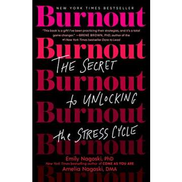 Burnout: The Secret to Unlocking the Stress Cycle