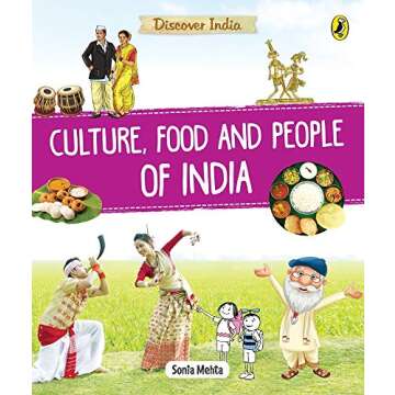 Explore India: Cuisine, Traditions, and People in One Book