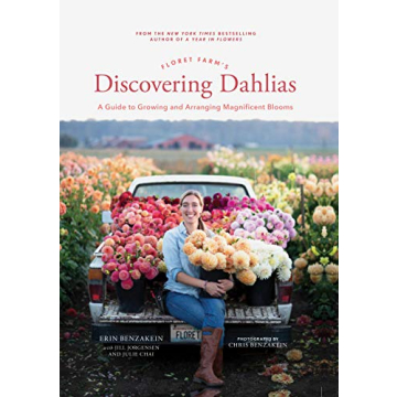Floret Farm's Discovering Dahlias: A Guide to Growing and Arranging Magnificent Blooms (Floret Farms x Chronicle Books)
