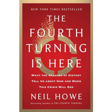 The Fourth Turning Is Here: Generational Cycles and Crisis Insights for Today
