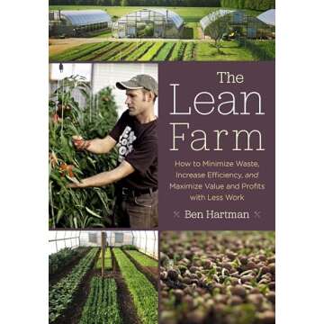 The Lean Farm: How to Minimize Waste, Increase Efficiency, and Maximize Value and Profits with Less ...