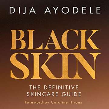 Black Skin: The Definitive Skincare Guide for All Ages