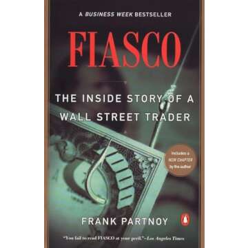 Fiasco: The Inside Story of a Wall Street Trader
