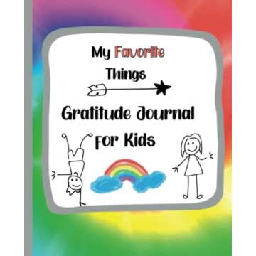 My Favorite Things - Gratitude Journal for Kids: A Daily Mindful Journal to Teach Kids to Focus on the Good