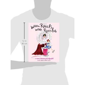 When Royals Wore Ruffles: A Funny and Fashionable Alphabet!