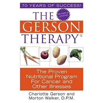 The Gerson Therapy: The Proven Nutritional Program for Cancer and Other Illnesses