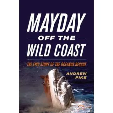Mayday Off the Wild Coast: The Epic Story of the Oceanos Rescue - A Gripping Tale of Courage and Sur...