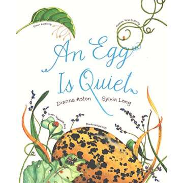 An Egg Is Quiet: Award-Winning Nature Book for Children