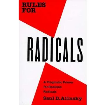 Rules for Radicals: A Pragmatic Primer for Realistic Radicals - Guide to Effective Activism