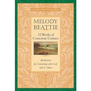52 Weeks of Conscious Contact: Meditations for Connecting with God, Self, and Others (Hazelden Medit...