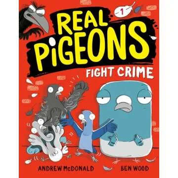 Real Pigeons Fight Crime: A Hilarious Adventure Featuring Feathered Heroes