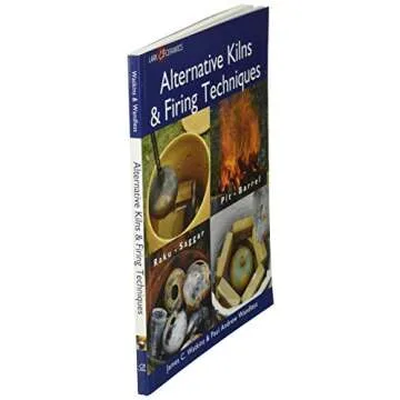 Alternative Kilns & Firing Techniques: Raku * Saggar * Pit * Barrel (A Lark Ceramics Book)