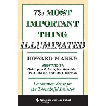 The Most Important Thing Illuminated: Uncommon Sense for the Thoughtful Investor (Columbia Business ...