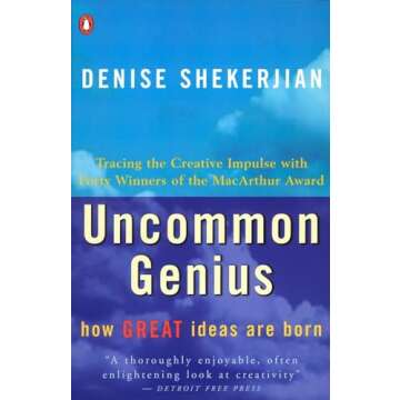 Uncommon Genius: How Great Ideas are Born - An Insightful Exploration of Creativity