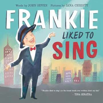 Frankie Liked to Sing: An Enchanting Tale of Frank Sinatra's Legacy