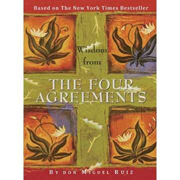 The Four Agreements: A Practical Guide to Personal Freedom (A Toltec Wisdom Book)