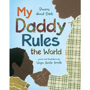 My Daddy Rules the World: Poems about Dads - A Heartfelt Collection