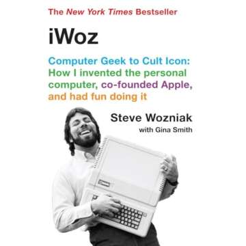 iWoz: Computer Geek to Cult Icon – Journey of Innovation and Fun