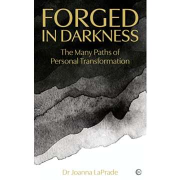 Forged in Darkness: The Many Paths of Personal Transformation