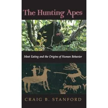 The Hunting Apes: Meat Eating and Social Evolution in Humans