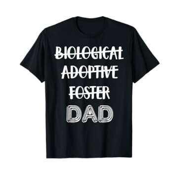 Foster Dad Adoptive Father Gift T-Shirt for Proud Dads