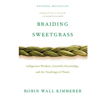 Explore Braiding Sweetgrass: Indigenous Wisdom and Plant Teachings