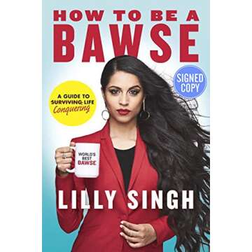 How to Be a Bawse: A Guide to Conquering Life AUTOGRAPHED by Lilly Singh (SIGNED EDITION) 3/31/17