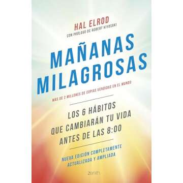 Mañanas milagrosas: Los 6 hábitos que cambiarán tu vida antes de las 8:00 (Autoayuda y superación) (Spanish Edition)