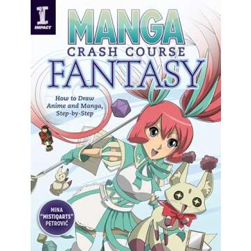 Manga Crash Course Fantasy: How to Draw Anime and Manga, Step by Step