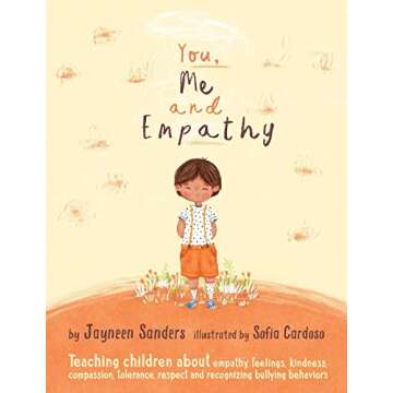 You, Me and Empathy: Teaching children about empathy, feelings, kindness, compassion, tolerance and ...