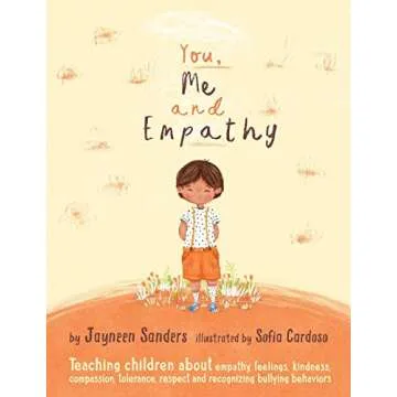 You, Me and Empathy: Teaching children about empathy, feelings, kindness, compassion, tolerance and ...