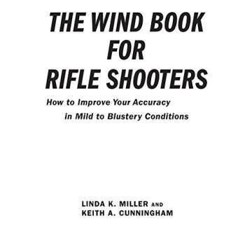 The Ultimate Guide to Mastering Wind for Rifle Shooters