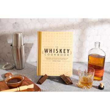 The Whiskey Cookbook: Sensational Tasting Notes and Pairings for Bourbon, Rye, Scotch, and Single Malts (Whiskey Recipes For Every Occasion)