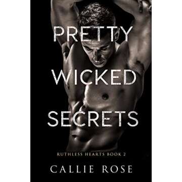 Pretty Wicked Secrets: Book 2 in Ruthless Hearts Series - A Gripping Romance Novel