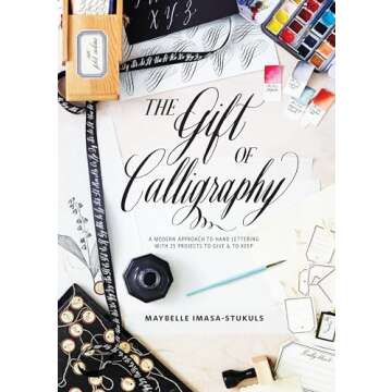 The Gift of Calligraphy: A Modern Approach to Hand Lettering with 25 Projects to Give and to Keep