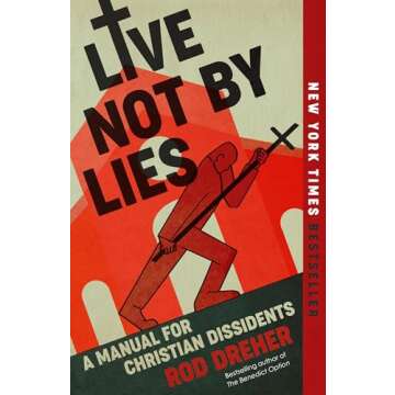Live Not By Lies: A Manual for Christian Dissidents